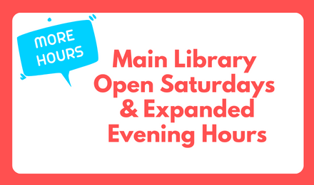 Main Library Open Saturdays & Expanded Hours