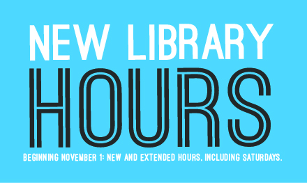 New and Extended Library Hours Beginning November 1